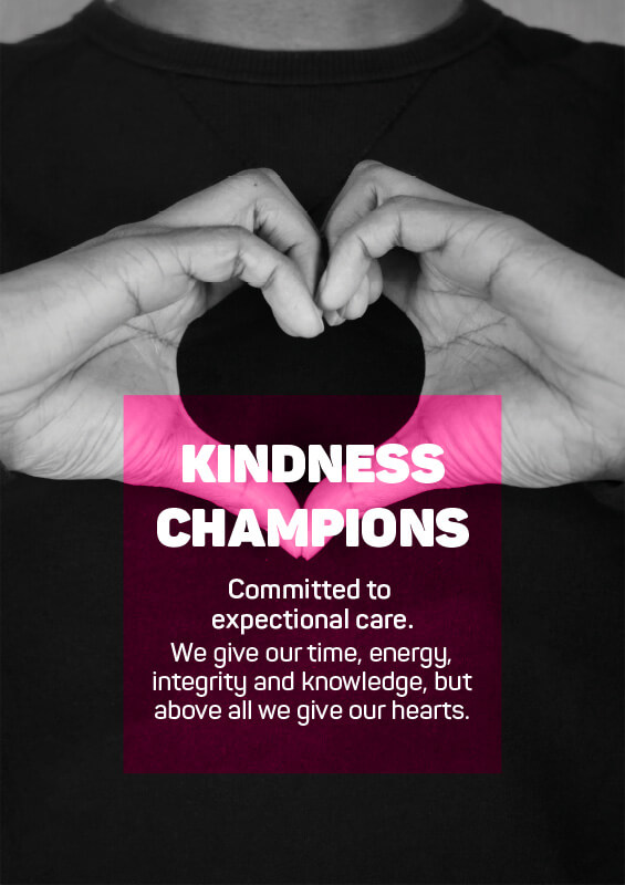 Kindness Champions - Commited to care. We give our time, energy, integrity and knowledge, but above all we give our hearts.